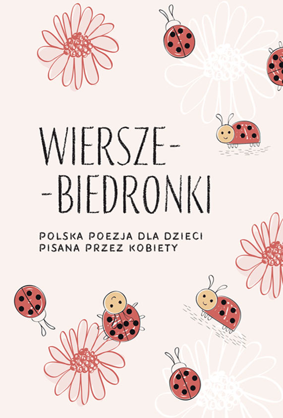 Wiersze-biedronki. Polska poezja dla dzieci pisana przez kobiety